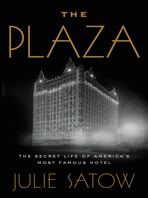 Title details for The Plaza by Julie Satow - Wait list